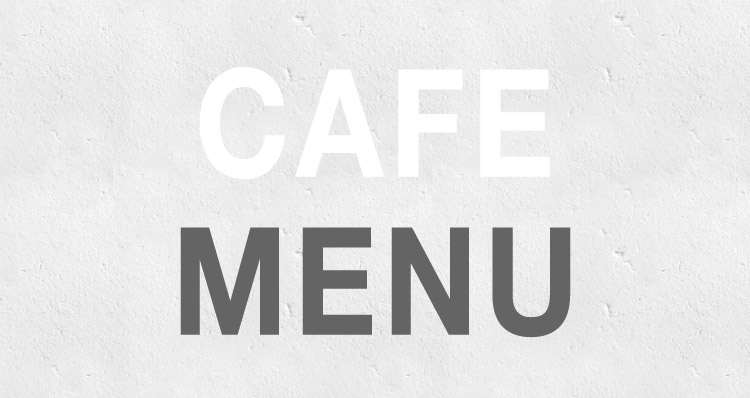 CAFE MENU